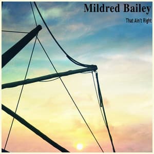 That Ain't Right - Mildred Bailey