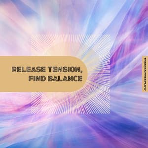 Release Tension, Find Balance - Trauma Free Flow