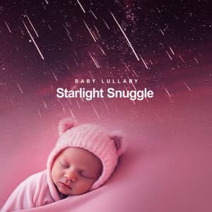 Starlight Snuggle - Baby Lullaby