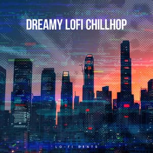 Dreamy Lofi Chillhop - LO-FI BEATS