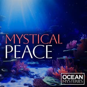 Mystical Peace - Ocean Mysteries