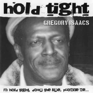 Hold Tight - Gregory Isaacs