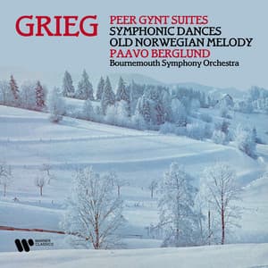 Grieg: Peer Gynt Suites, Symphonic Dances & Old Norwegian Melody - Edvard Grieg