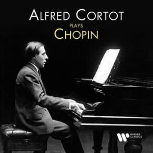 Alfred Cortot Plays Chopin - Frédéric Chopin