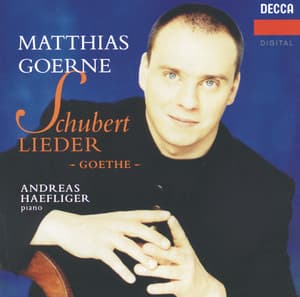 Schubert: Goethe Lieder - Franz Schubert