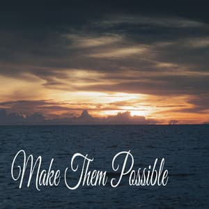 Make Them Possible - Sleeping Music