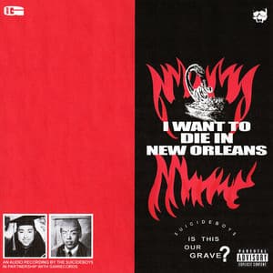 I Want to Die In New Orleans - $uicideboy$
