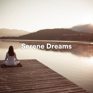 Serene Dreams - Peaceful Music