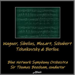 Wagner, Sibelius, Mozart, Schubert, Tchaikovsky & Berlioz - Blue Network Symphony Orchestra