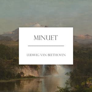 'Minuet': The Music of Beethoven - Ludwig van Beethoven