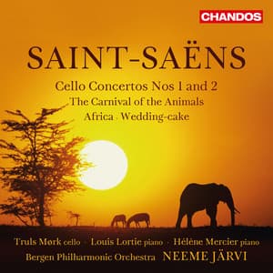 Saint-Saëns: Cello Concertos, Le Carnaval des Animaux, Africa & Wedding Cake - Camille Saint-Saëns