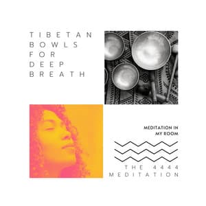 Tibetan Bowls for Deep Breath: The 4444 Meditation - Kundalini: Yoga, Meditation, Relaxation