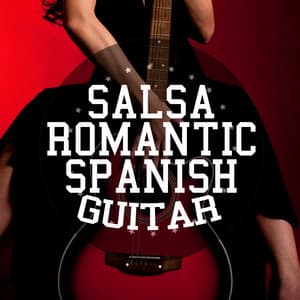 Salsa: Romantic Spanish Guitar - Salsa All Stars