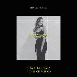 Sexy Velvet Jazz Nights of Passion - Sexy Jazz Channel