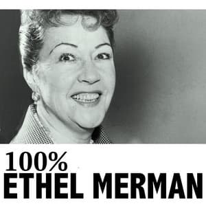 100% Ethel Merman - Ethel Merman