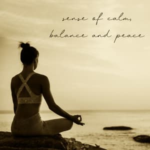 sense of calm, balance and peace - Deep Meditation Music Zone