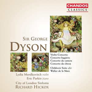 Dyson: Violin Concerto, Children's Suite, Concerto leggiero, Concerto da camera & Concerto da chiesa - George Dyson