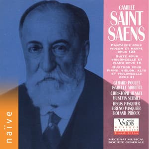 Saint-Saëns: Fantaisie for Violin and Harp, Suite for Cello and Piano, & Piano Quartet No. 2 - Camille Saint-Saëns