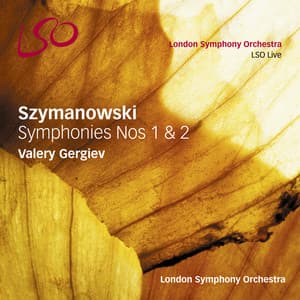 Szymanowski: Symphonies Nos. 1 & 2 - Karol Szymanowski
