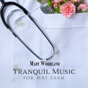 Tranquil Music for MRI Exam - Mary Woodland