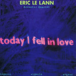 Today I Fell in Love - Eric Le Lann