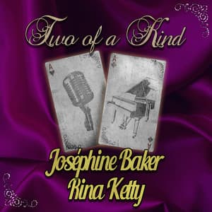 Two of a Kind: Joséphine Baker & Rina Ketty - Joséphine Baker