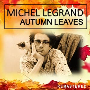 Autumn Leaves - Michel Legrand