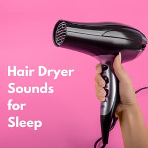 Hair Dryer Sounds for Sleep - Fan Sounds
