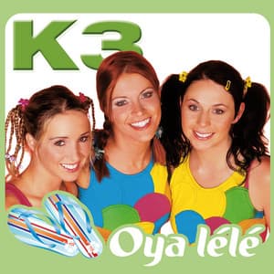 Oya lélé - K3
