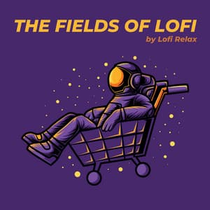 The Fields of Lofi - Lofi Relax