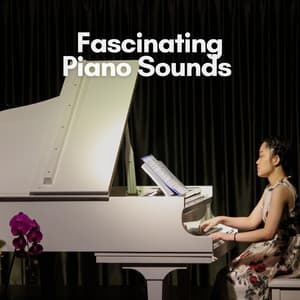 Fascinating Piano Sounds - Piano Calm