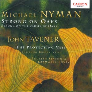Nyman: Strong on Oaks / Tavener: Protecting Veil - Michael Nyman