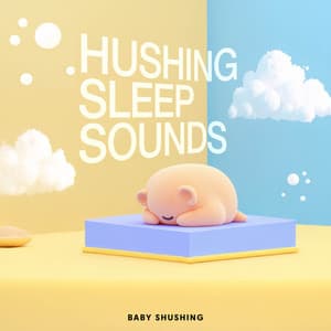 Hushing Sleep Sounds - Baby Shushing
