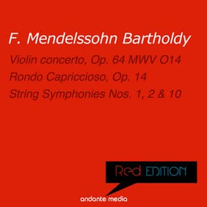 Red Edition - Mendelssohn: Violin concerto, Op. 64 MWV O14 & String Symphonies Nos. 1, 2, 10 - Felix Mendelssohn