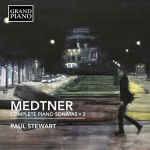 Medtner: Complete Piano Sonatas, Vol. 3 - Nikolai Medtner
