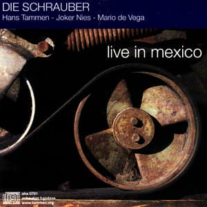 Die Schrauber Live in Mexico - Hans Tammen
