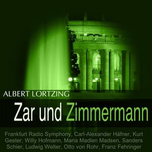 Lortzing: Zar und Zimmermann - Albert Lortzing
