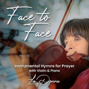 Face to Face - Instrumental Hymns for Prayer - LaDonna