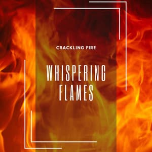 Whispering Flames: Tranquil Reflections - Crackling Fire
