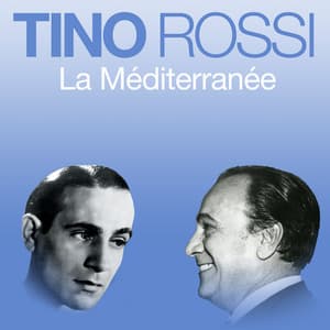 La Méditerranée - Tino Rossi