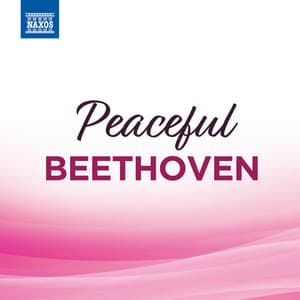 Peaceful Beethoven - Ludwig van Beethoven