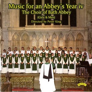 Music for an Abbey's Year, Vol. 4 - The Choir Of Bath Abbey