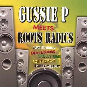 Gussie P Meets Roots Radics - Gussie P