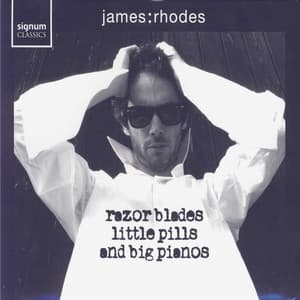 Razor Blades, Little Pills, Big Pianos - James Rhodes