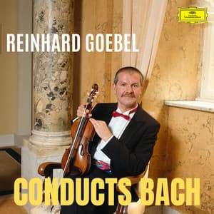 Reinhard Goebel Conducts Bach - Johann Sebastian Bach