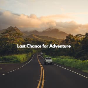 Last Chance for Adventure - Mellow Sunday Morning Music