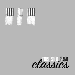 Pure Solo Piano Classics - Solo Piano Classics