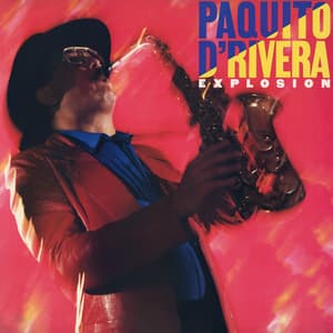 Explosion - Paquito D'Rivera