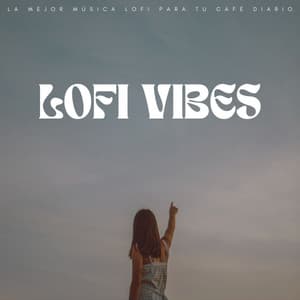Lofi Vibes: La Mejor Música Lofi Para Tu Café Diario - Bossa Nova Jazz Cafe