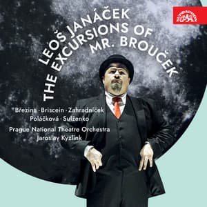 Janáček: The Excursions of Mr. Brouček - Leoš Janáček